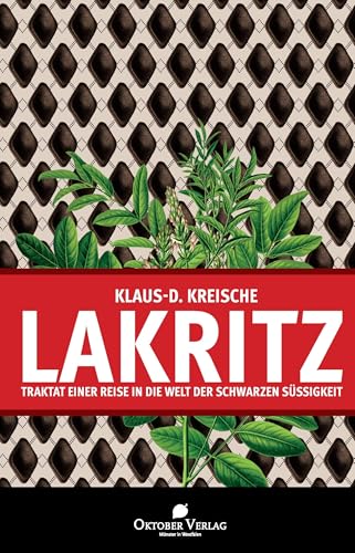 Lakritz – Traktat einer Reise in die Welt der schwarzen Süßigkeit von Oktober Verlag