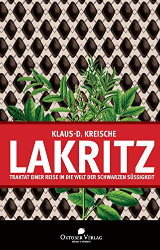 Lakritz – Traktat einer Reise in die Welt der schwarzen Süßigkeit