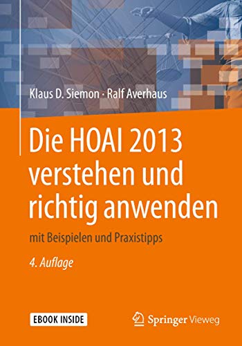 Die HOAI 2013 verstehen und richtig anwenden: mit Beispielen und Praxistipps von Springer Vieweg