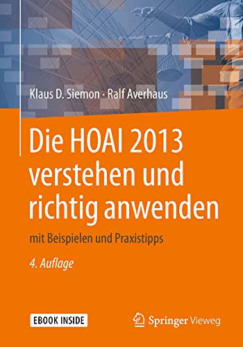 Die HOAI 2013 verstehen und richtig anwenden: mit Beispielen und Praxistipps Die HOAI 2013 verstehen und richtig anwenden: mit Beispielen und Praxistipps