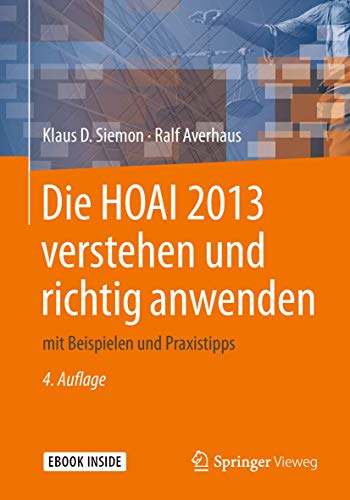 Die HOAI 2013 verstehen und richtig anwenden: mit Beispielen und Praxistipps Die HOAI 2013 verstehen und richtig anwenden: mit Beispielen und Praxistipps