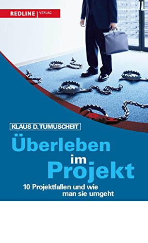 Überleben im Projekt: 10 Projektfallen und wie man sie umgeht von Redline Verlag