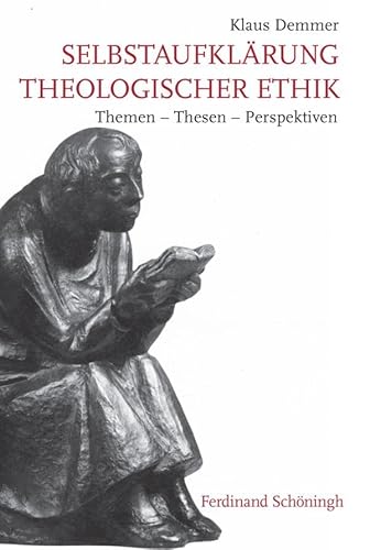 Selbstaufklärung theologischer Ethik. Themen - Thesen - Perspektiven von Verlag Ferdinand Schöningh GmbH