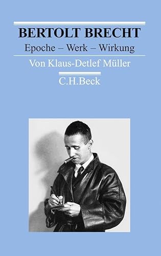 Bertolt Brecht: Epoche - Werk - Wirkung von Beck C. H.