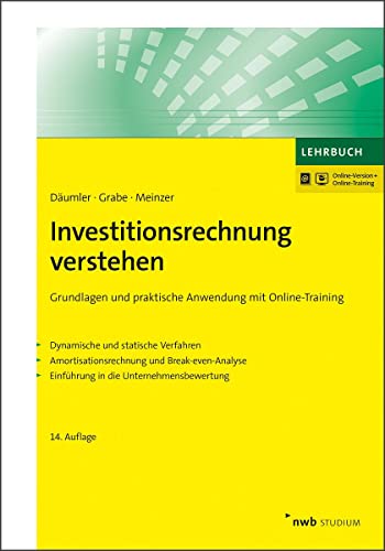 Investitionsrechnung verstehen: Grundlagen und praktische Anwendung mit Online-Training. Dynamische und statische Verfahren. Amortisationsrechnung und ... (NWB Studium Betriebswirtschaft)