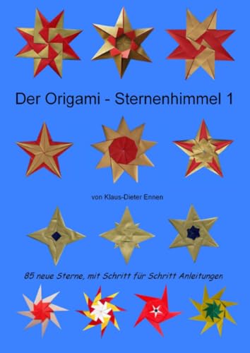 Der Origami - Sternenhimmel 1: 85 neue Sterne, mit Schritt für Schritt Anleitungen von epubli