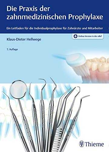 Die Praxis der zahnmedizinischen Prophylaxe: Ein Leitfaden für die Individualprophylaxe für Zahnärzte und Mitarbeiter (ZMK Praxis) Die Praxis der zahnmedizinischen Prophylaxe: Ein Leitfaden für die Individualprophylaxe für Zahnärzte und Mitarbeiter (ZMK Praxis)