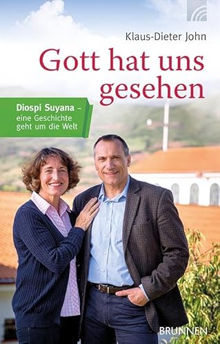 Gott hat uns gesehen: Diospi Suyana - eine Geschichte geht um die Welt von Brunnen-Verlag GmbH