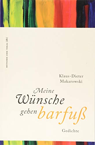 Meine Wünsche gehen barfuß: Gedichte (deutscher lyrik verlag)