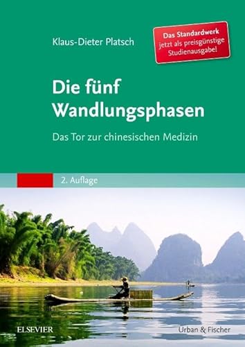 Die Fünf Wandlungsphasen Studienausgabe: Das Tor zur chinesischen Medizin von Elsevier