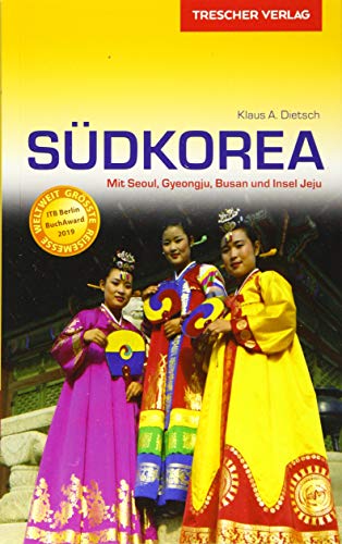 Reiseführer Südkorea: Mit Seoul, Gyeongju, Busan und der Insel Jeju (Trescher-Reiseführer)
