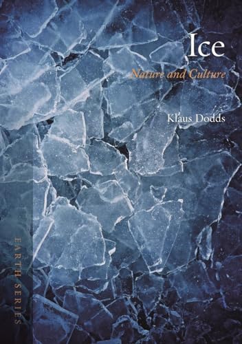 Ice: Nature and Culture (Earth) von Reaktion Books