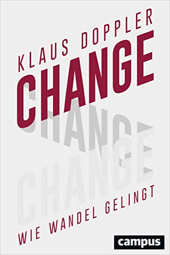 Change: Wie Wandel gelingt von Campus Verlag GmbH