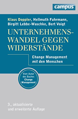 Unternehmenswandel gegen Widerstände: Change Management mit den Menschen von Campus Verlag