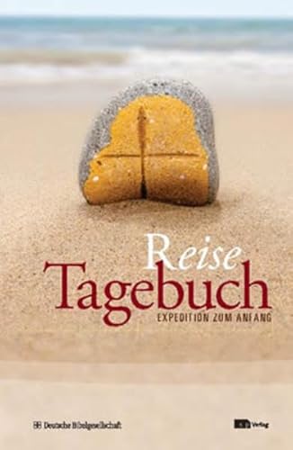 Reisetagebuch: Expedition zum Anfang von Deutsche Bibelgesellschaft