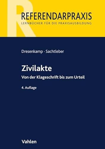 Zivilakte: Von der Klageschrift bis zum Urteil (Referendarpraxis)