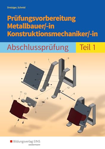 Prüfungsvorbereitung Metallbauer/-in Konstruktionsmechaniker/-in: Abschlussprüfung Teil 1 von Bildungsverlag Eins GmbH