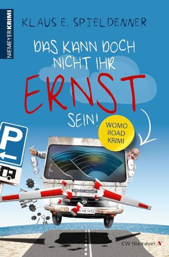 Das kann doch nicht Ihr Ernst sein!: WOMO-Road-Krimi von Niemeyer C.W. Buchverlage