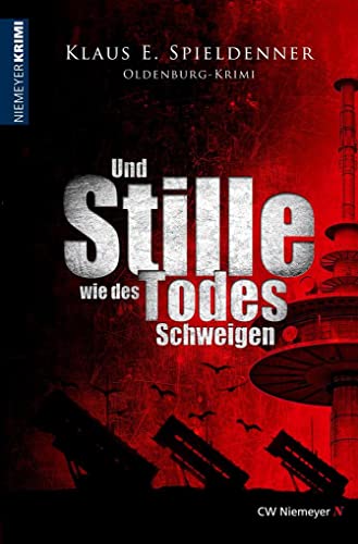 Und Stille wie des Todes Schweigen: Oldenburg-Krimi