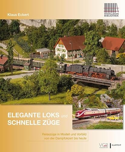 Elegante Loks und schnelle Züge: Personenzüge in Vorbild und Modell. Von der Dampflokzeit bis heute