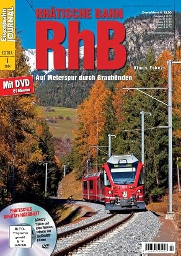 Rhätische Bahn RhB - mit Video-DVD - Eisenbahn Journal Extra-Ausgabe 1-2014: Auf Meterspur durch Graubünden Eisenbahn-Journal 1/2014