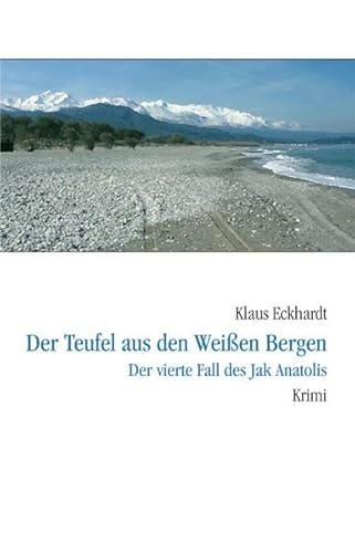 Der Teufel aus den Weißen Bergen: Der vierte Fall des Jak Anatolis von Balistier Verlag