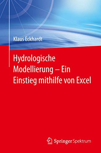 Hydrologische Modellierung ̶ Ein Einstieg mithilfe von Excel von Springer Spektrum