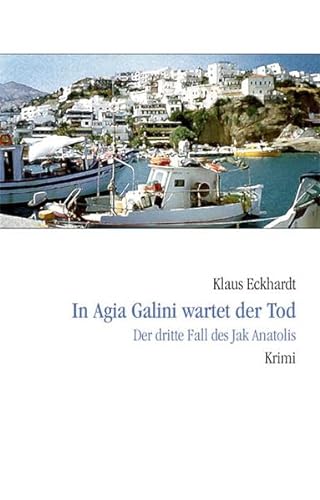 In Agia Galini wartet der Tod: Der dritte Fall des Jak Anatolis