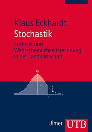 Stochastik. Statistik und Wahrscheinlichkeitsrechnung in der Landwirtschaft