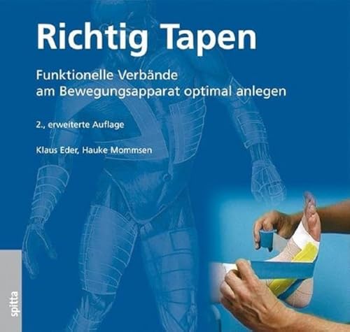 Richtig Tapen: Funktionelle Verbände am Bewegungsapparat optimal anlegen Richtig Tapen: Funktionelle Verbände am Bewegungsapparat optimal anlegen