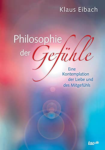 Philosophie der Gefühle: Eine Kontemplation der Liebe und des Mitgefühls