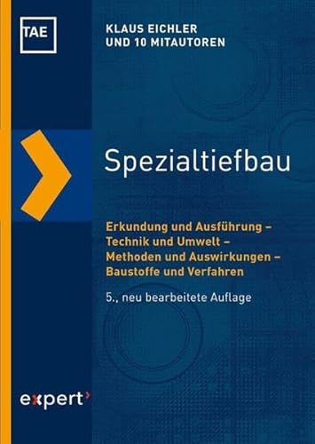 Spezialtiefbau: Erkundung und Ausführung – Technik und Umwelt – Methoden und Auswirkungen – Baustoffe und Verfahren (Kontakt & Studium)
