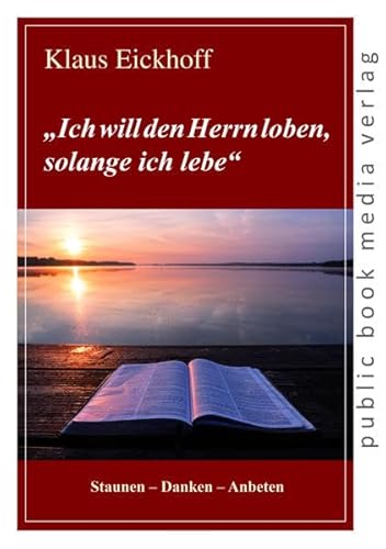 "Ich will den Herrn loben, solange ich lebe" von Fouque Literaturverlag