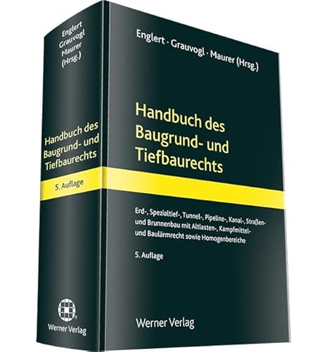 Handbuch des Baugrund- und Tiefbaurechts: einschließlich des Altlasten-, Deponie- und Kampfmittelrechts Handbuch des Baugrund- und Tiefbaurechts: einschließlich des Altlasten-, Deponie- und Kampfmittelrechts von Werner