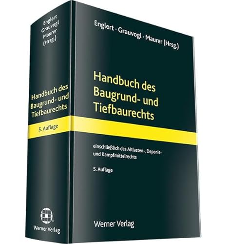 Handbuch des Baugrund- und Tiefbaurechts: einschließlich des Altlasten-, Deponie- und Kampfmittelrechts Handbuch des Baugrund- und Tiefbaurechts: einschließlich des Altlasten-, Deponie- und Kampfmittelrechts