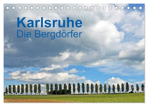 Karlsruhe - Die Bergdörfer (Tischkalender 2024 DIN A5 quer), CALVENDO Monatskalender: Impressionen von Wolfartsweier, Hohenwettersbach, Wettersbach und Stupferich