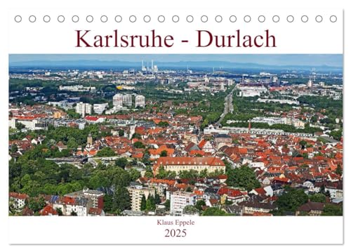 Karlsruhe-Durlach (Tischkalender 2025 DIN A5 quer), CALVENDO Monatskalender von CALVENDO