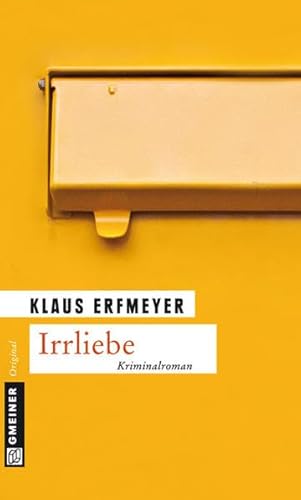 Irrliebe: Knobels sechster Fall (Kriminalromane im GMEINER-Verlag) von Gmeiner