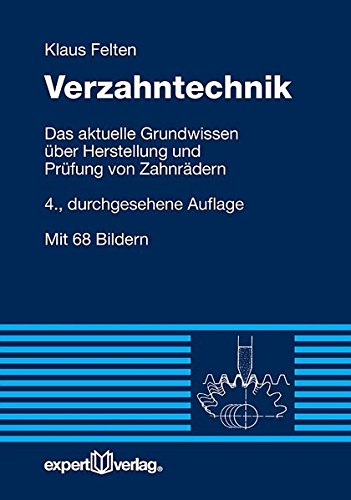 Verzahntechnik: Das aktuelle Grundwissen über Herstellung und Prüfung von Zahnrädern (Reihe Technik) von expert
