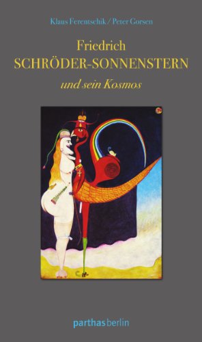Friedrich Schröder-Sonnenstern und sein Kosmos von Parthas