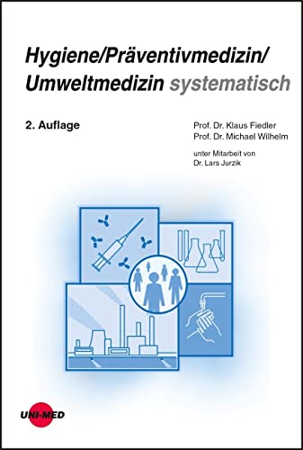 Hygiene / Präventivmedizin / Umweltmedizin systematisch (Klinische Lehrbuchreihe) von Uni-Med Verlag AG