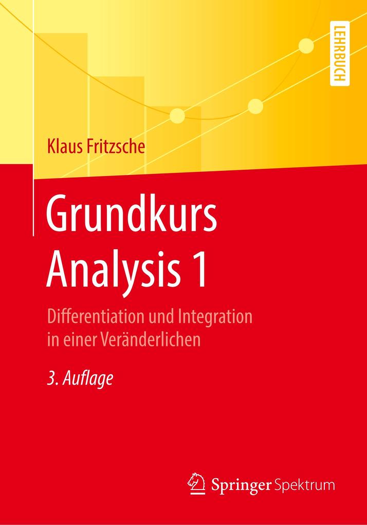 Grundkurs Analysis 1 von Springer Berlin Heidelberg