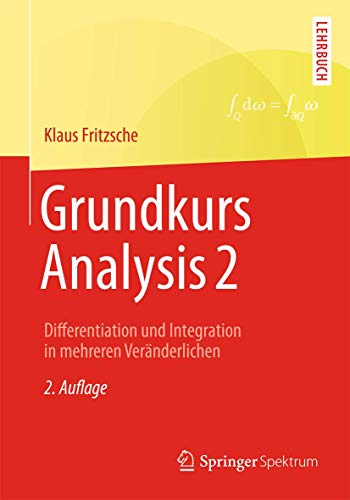 Grundkurs Analysis 2: Differentiation und Integration in mehreren Veränderlichen von Springer Spektrum