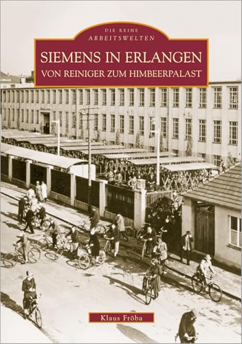 Siemens in Erlangen: Vom Reiniger zum Himbeerpalast von Sutton