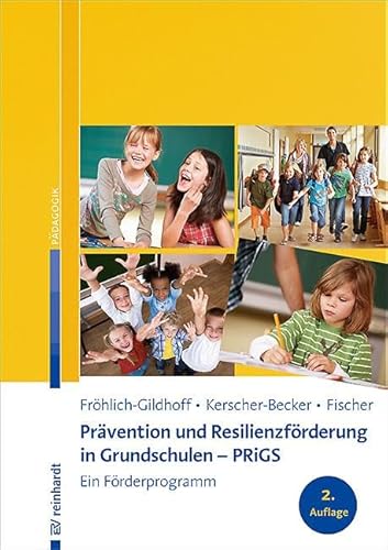 Prävention und Resilienzförderung in Grundschulen – PRiGS: Ein Förderprogramm