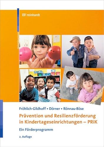 Prävention und Resilienzförderung in Kindertageseinrichtungen - PRiK: Ein Förderprogramm