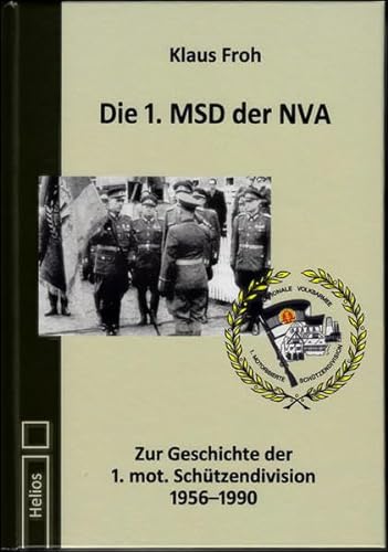 Die 1. MSD der NVA: Zur Geschichte der 1. mot. Schützendivision 1956-1990