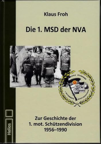 Die 1. MSD der NVA: Zur Geschichte der 1. mot. Schützendivision 1956-1990