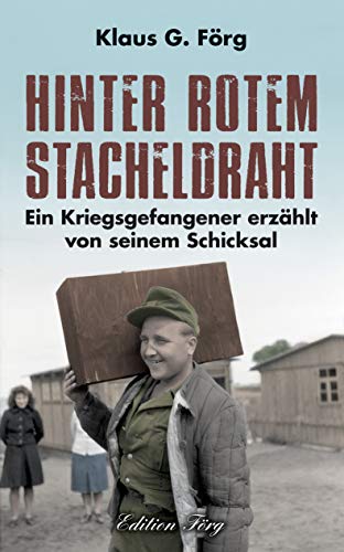 Hinter rotem Stacheldraht: Ein Kriegsgefangener erzählt von seinem Schicksal von Rosenheimer /Edition Foer