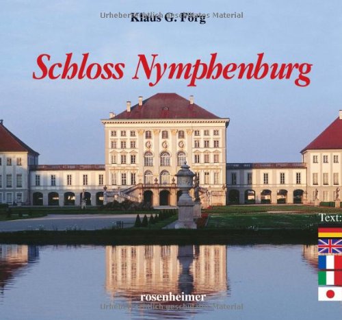 Schloss Nymphenburg: Dtsch.-Engl.-Französ.-Italien.-Japan. Schloss Nymphenburg: Dtsch.-Engl.-Französ.-Italien.-Japan. von Rosenheimer Verlagshaus